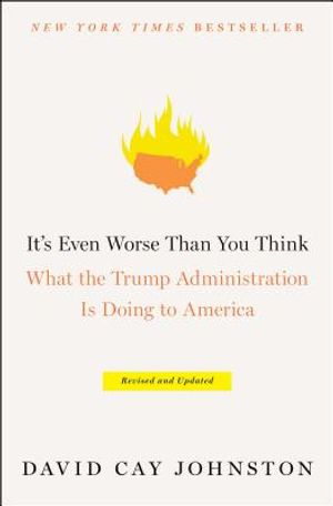 It's Even Worse Than You Think: What the Trump Administration Is Doing to America image number 0