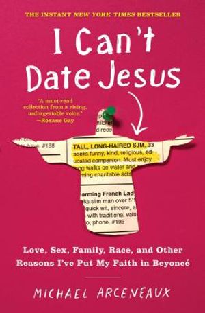 I Can't Date Jesus: Love, Sex, Family, Race, and Other Reasons I've Put My Faith in Beyonc&eacute; image number 0