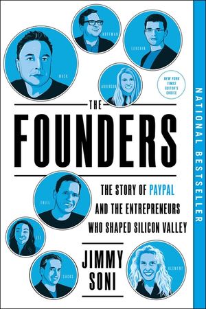 The Founders: The Story of Paypal and the Entrepreneurs Who Shaped Silicon Valley image number 0