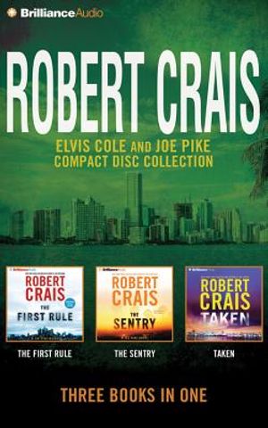 Robert Crais - Elvis Cole/Joe Pike Collection: Books 13-15: The First Rule, the Sentry, Taken image number 0