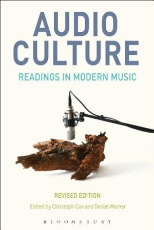 Audio Culture, Revised Edition: Readings in Modern Music image number 0