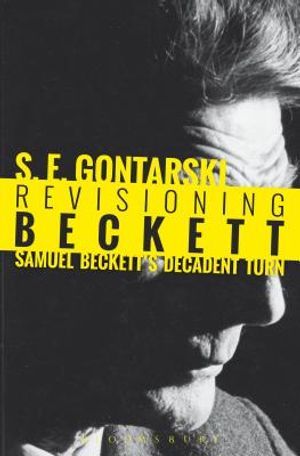 Revisioning Beckett: Samuel Beckett's Decadent Turn image number 0