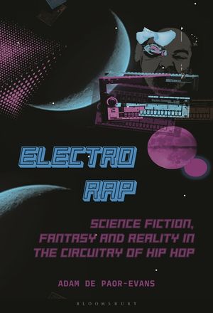 Electro-Rap: Afrofuturism and Science Fiction in Early Hip-Hop image number 0
