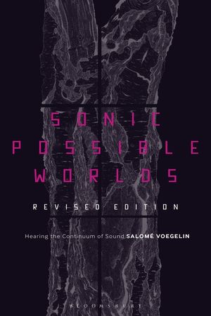 Sonic Possible Worlds, Revised Edition: Hearing the Continuum of Sound image number 0