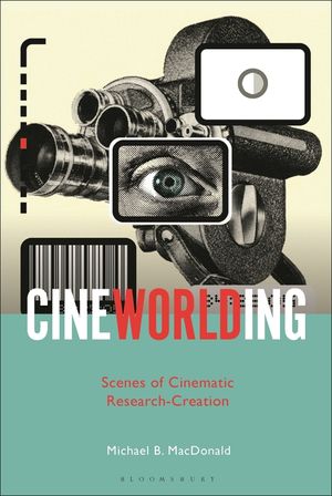 Cineworlding: Scenes of Cinematic Research-Creation image number 0