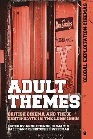 Adult Themes: British Cinema and the X Certificate in the Long 1960s image number 0