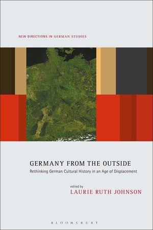 Germany from the Outside: Rethinking German Cultural History in an Age of Displacement image number 0