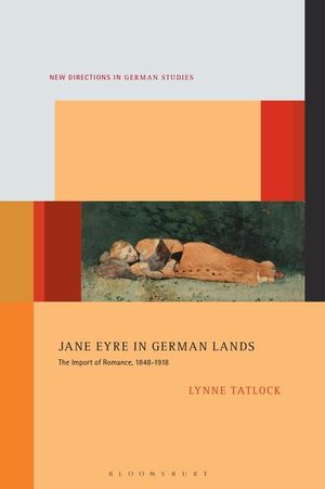 Jane Eyre in German Lands: The Import of Romance, 1848-1918 image number 0