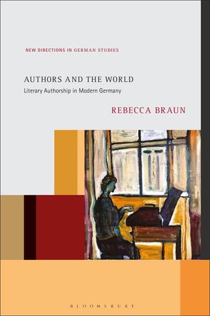 Authors and the World: Literary Authorship in Modern Germany image number 0