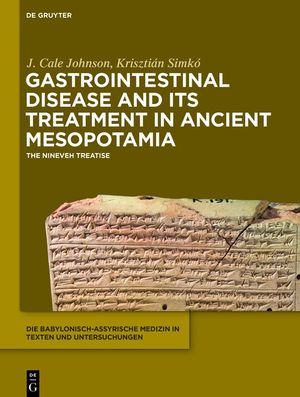 Gastrointestinal Disease and Its Treatment in Ancient Mesopotamia: An Edition of the Medical Prescriptions Dealing with the Gastrointestinal Tract image number 0