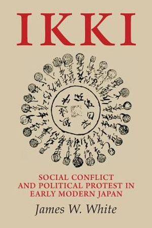 Ikki: Social Conflict and Political Protest in Early Modern Japan image number 0