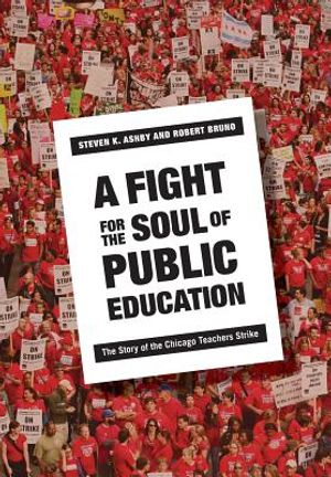 A Fight for the Soul of Public Education: The Story of the Chicago Teachers Strike image number 0