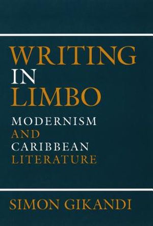Writing in Limbo: Modernism and Caribbean Literature image number 0