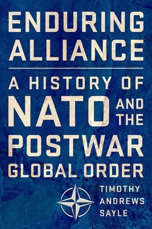 Enduring Alliance: A History of NATO and the Postwar Global Order image number 0