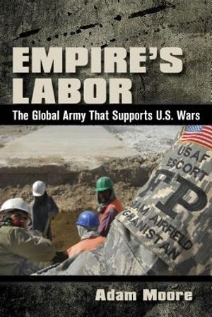 Empire's Labor: The Global Army That Supports U.S. Wars image number 0