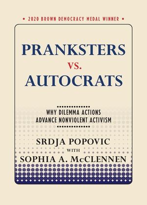 Pranksters vs. Autocrats: Why Dilemma Actions Advance Nonviolent Activism image number 0