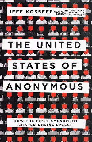 The United States of Anonymous: How the First Amendment Shaped Online Speech image number 0