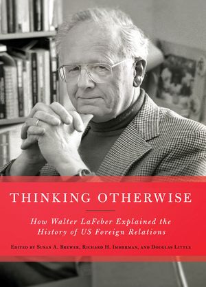 Thinking Otherwise: How Walter LaFeber Explained the History of Us Foreign Relations image number 0