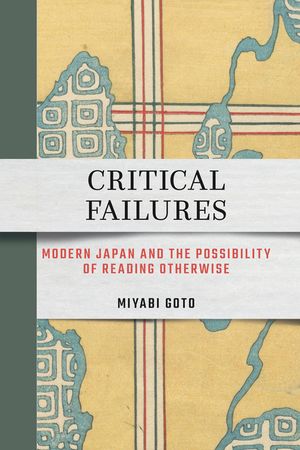Critical Failures: Modern Japan and the Possibility of Reading Otherwise image number 0