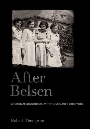 After Belsen: Christian Encounters with Holocaust Survivors image number 0