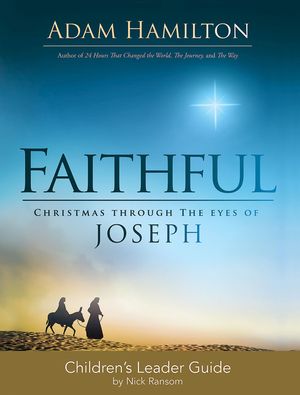 Faithful Children's Leader Guide: Christmas Through the Eyes of Joseph image number 0