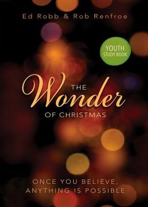 The Wonder of Christmas Youth Study Book: Once You Believe, Anything Is Possible image number 0