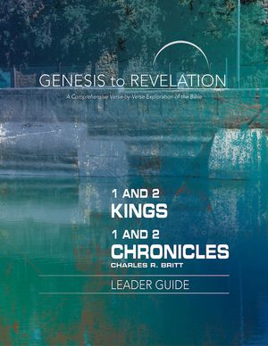 Genesis to Revelation: 1 and 2 Kings, 1 and 2 Chronicles Leader Guide: A Comprehensive Verse-By-Verse Exploration of the Bible image number 0