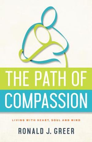 The Path of Compassion: Living with Heart, Soul, and Mind image number 0