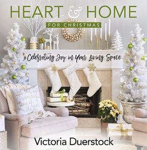 Heart & Home for Christmas: Celebrating Joy in Your Living Space image number 0