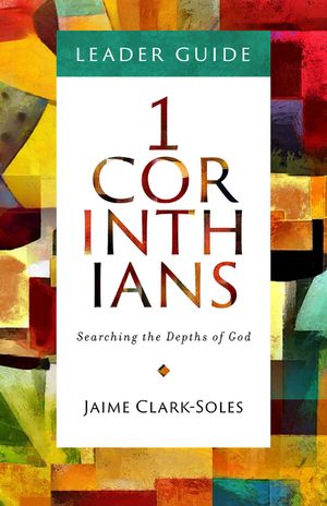 First Corinthians Leader Guide: Searching the Depths of God image number 0
