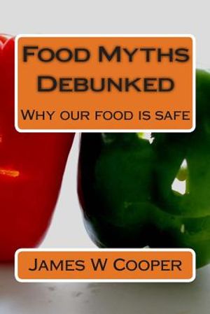 Food Myths Debunked: Why our food is safe image number 0