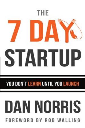 The 7 Day Startup: You Don't Learn Until You Launch image number 0