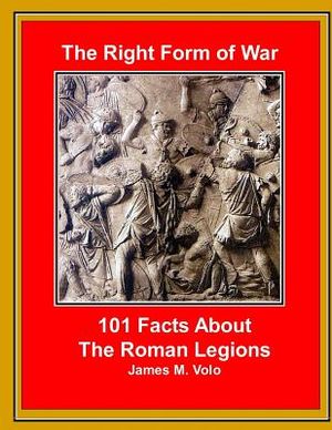The Right Form of War: 101 Facts About the Roman Legions image number 0