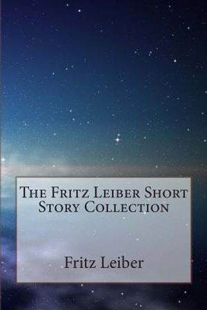 The Fritz Leiber Short Story Collection image number 0