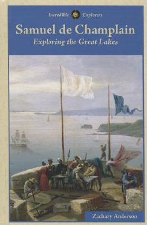 Samuel de Champlain: Exploring the Great Lakes image number 0