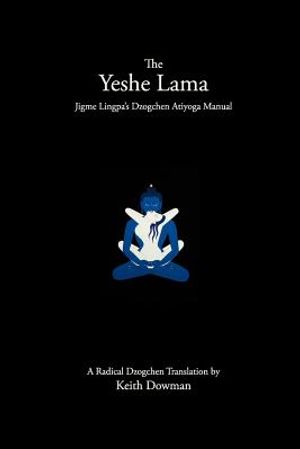 The Yeshe Lama: Jigme Lingpa's Dzogchen Atiyoga Manual image number 0