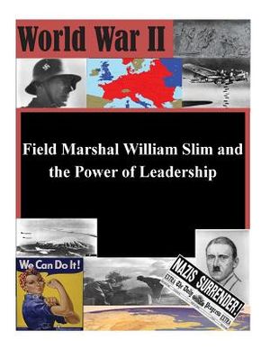Field Marshal William Slim and the Power of Leadership image number 0