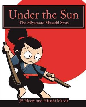 Under the Sun: The Miyamoto Musashi Story image number 0