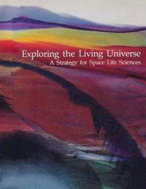 Exploring the Living Universe: A Strategy for Space Life Sciences image number 0