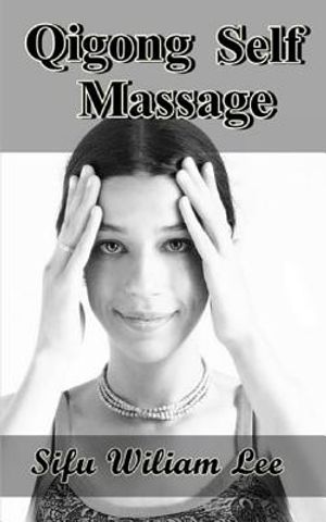 Qigong Meridian Self Massage: Complete Program for Improved Health, Pain Annihilation, and Swift Healing image number 0