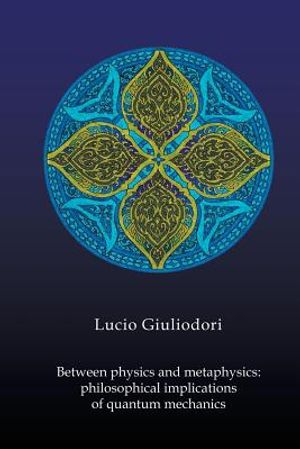 Between physics and metaphysics: philosophical implications of quantum mechanics image number 0