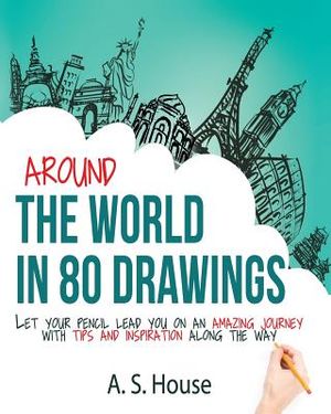 Around the World in 80 Drawings: Let your pencil lead you on an amazing journey, with tips and inspiration along the way image number 0