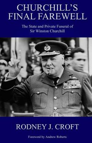 Churchill's Final Farewell: The State and Private Funeral of Sir Winston Churchill image number 0