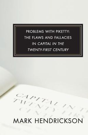 Problems with Piketty: The Flaws and Fallacies in Capital in the Twenty-First Century image number 0