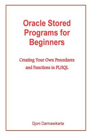 Oracle Stored Programs for Beginners: Creating Your Own Procedures and Functions in PL/SQL image number 0