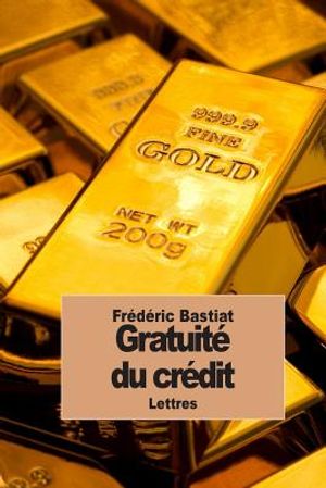 Gratuit&eacute; du cr&eacute;dit: Discussion entre Fr&eacute;d&eacute;ric Bastiat et Pierre-Joseph Proudhon image number 0