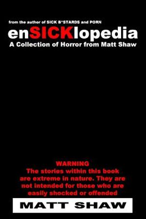 EnSICKlopedia: A Collection of Horror from Matt Shaw image number 0