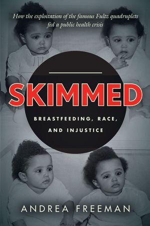 Skimmed: Breastfeeding, Race, and Injustice image number 0