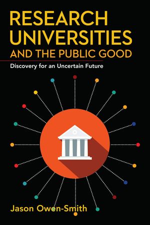 Research Universities and the Public Good: Discovery for an Uncertain Future image number 0