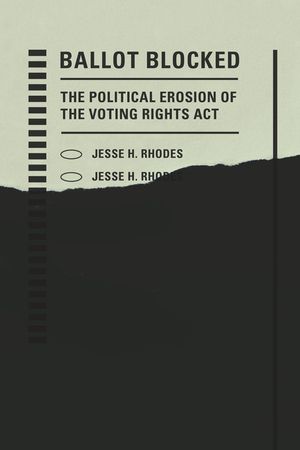 Ballot Blocked: The Political Erosion of the Voting Rights ACT image number 0